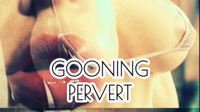 Gooning Pervert