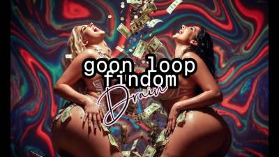 Goon Loop Findom Drain
