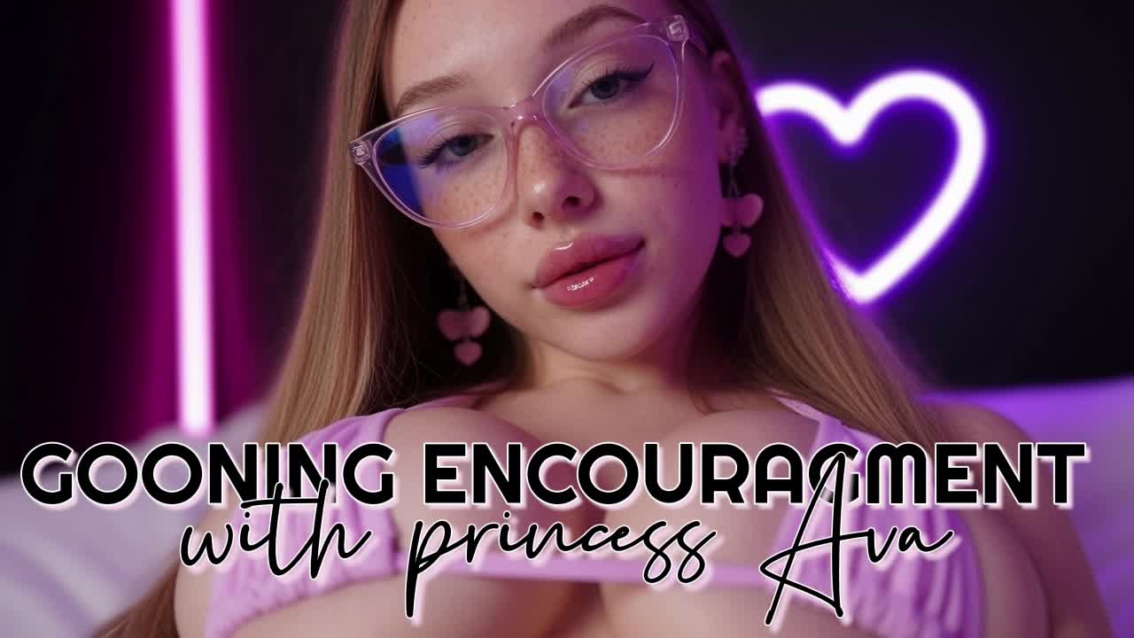 Goon Encouragment | Princess Ava | Goonloop