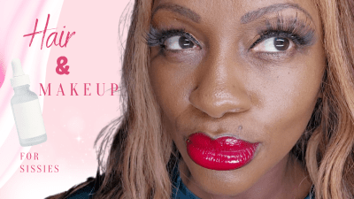 Day 22 The Sissy Training Programme: Hair And Makeup For Sissies