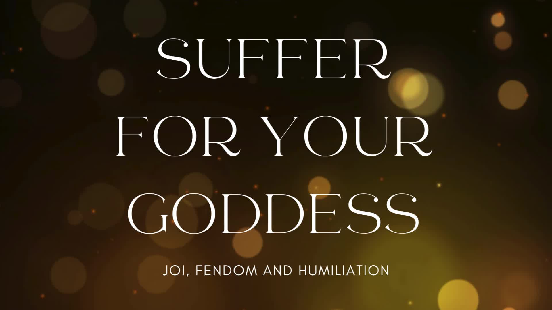 Suffer For Your Goddess- JOI, Fendom & Humiliation