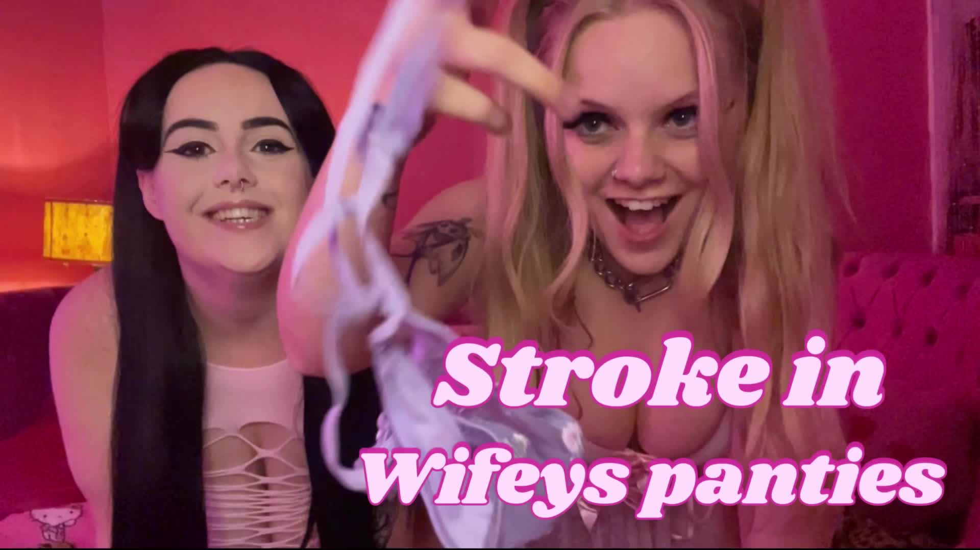 Stroke With Wifeys Panties