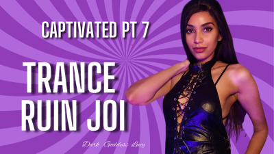 Captivated Pt 7- Mean Ruin JOI