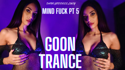 Mind Fuck Pt 5- Goon Loop