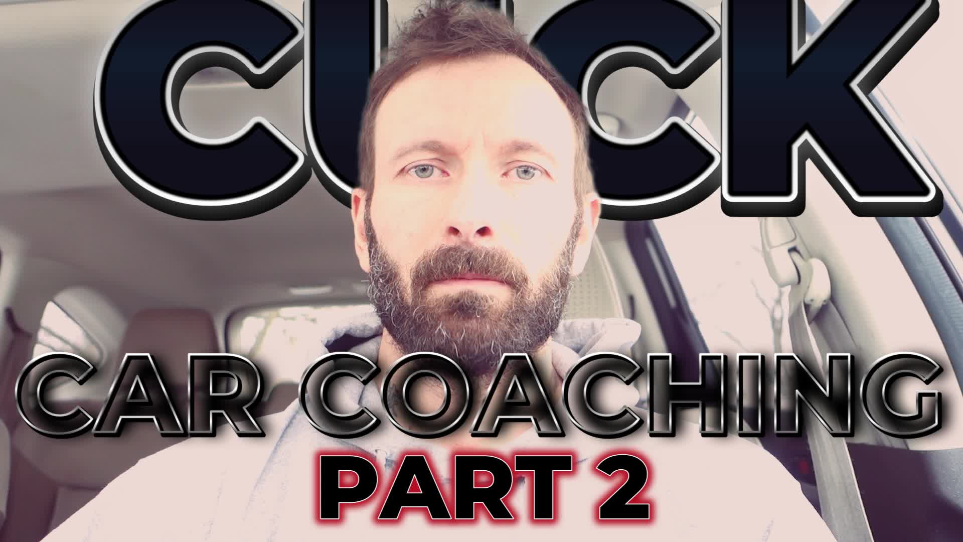 Cuck Car Coaching: How To Confess To Your Wife (Part 2)