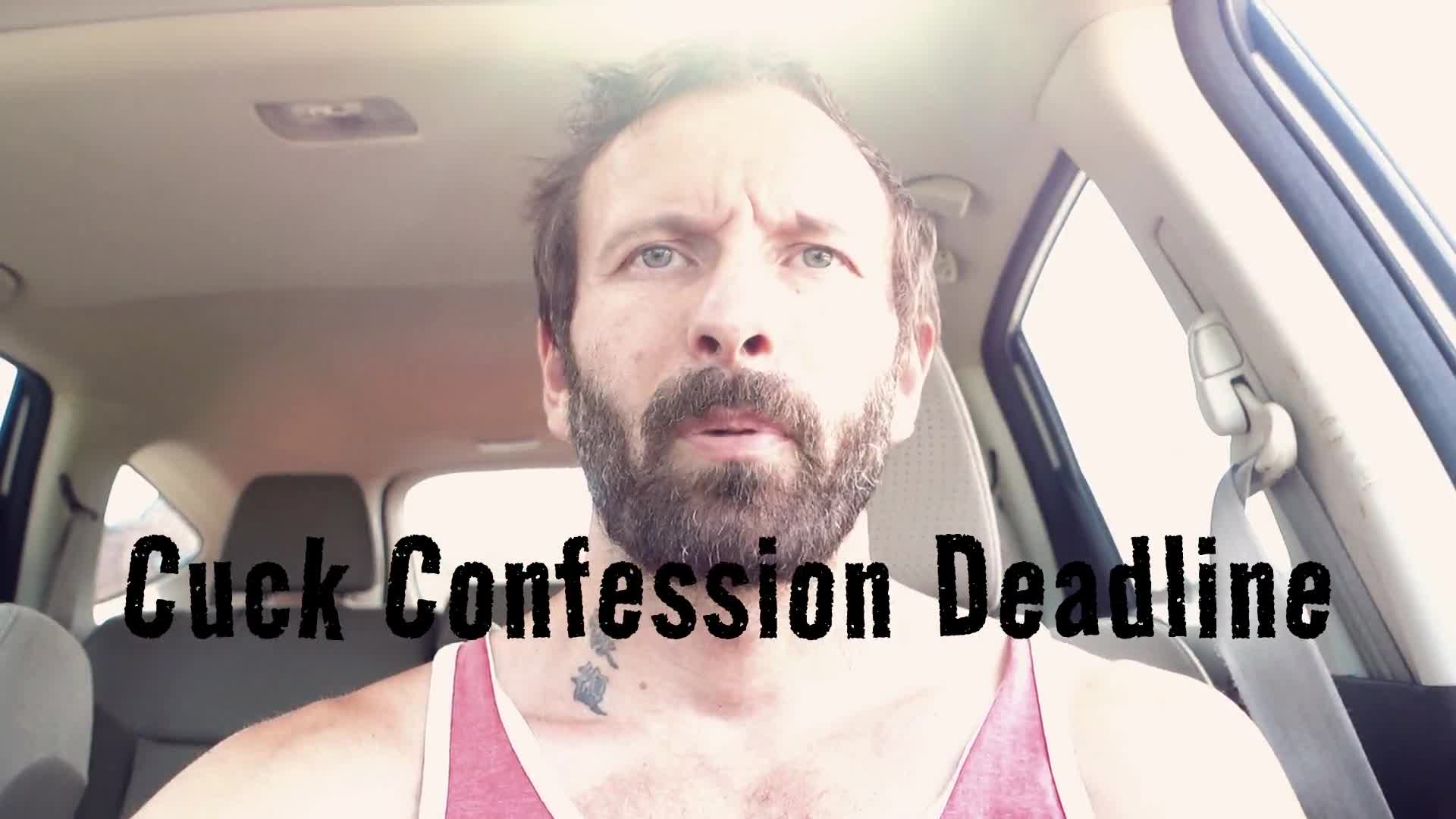 Cuck Confession -- Deadline