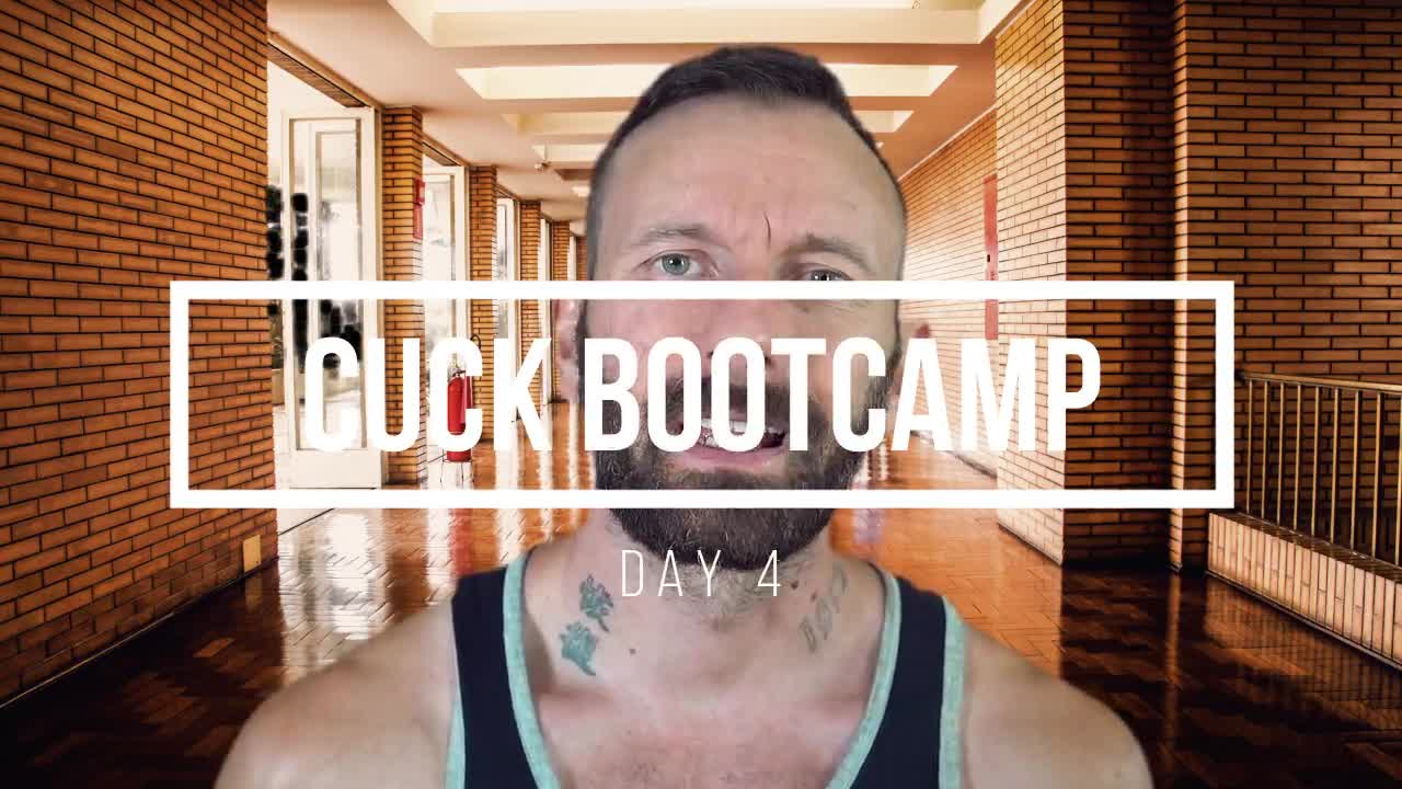 Cuck Bootcamp: DAY4