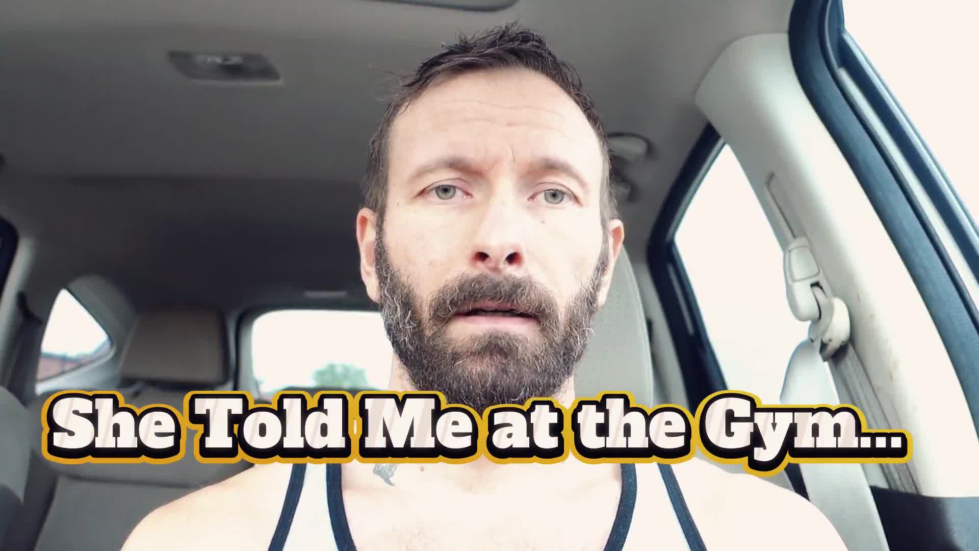 She Told Me At The Gym