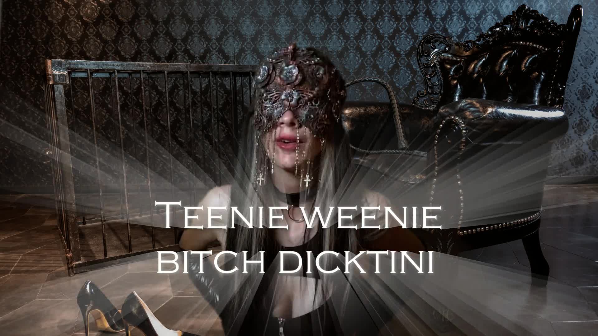 Eenie Weenie Bitch Dicktini