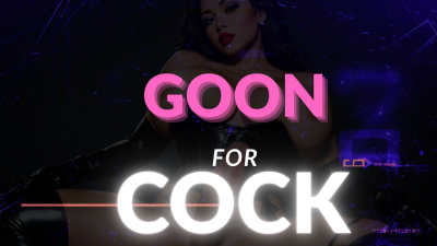 Goon For Cock