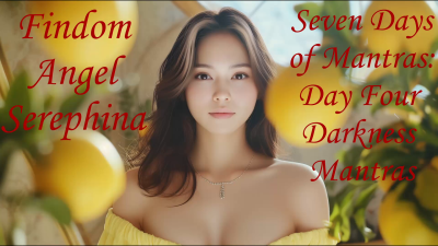 Seven Days Of Mantras: Day Four- Darkness Mantras