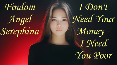 I Don't Need Your Money - I Need You Poor