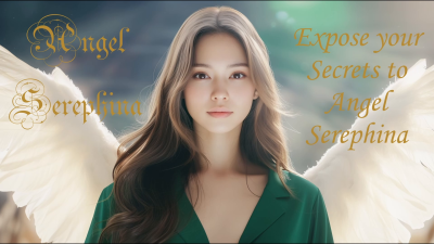 Expose Your Secrets To Angel Serephina