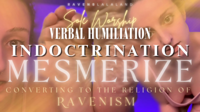 Sole Worship Verbal Humiliation Indoctrination Mindfuck -- Converting To The Religion Of Ravenism