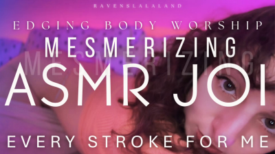 Edging Body Worship Captivate JOI ASMR -- Every Stroke For Me