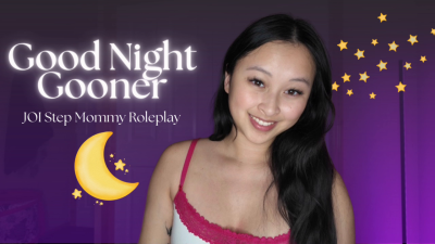 Good Night Gooner: JOI Step-Mommy Roleplay- Hosted By Obeyenvynow | Female Domination, Femdom, Asian, JOI, Jerk-Off Instructions, Orgasm Control, Cum Countdown, Ahegao, Sloppy Kisses, CEI, Encourage, Gfe