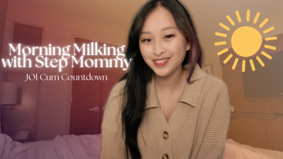 Morning Milking With Step-Mommy- Hosted By Obeyenvynow | JOI, Countdown, CEI, Female Domination, Femdom, Asian, Sensual Domination, Orgasm Control, Goon, Sloopy, Drool
