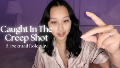 Caught In The Creep Shot: Bl@Ckmail Roleplay- Hosted By Obeyenvynow | Female Domination, Femdom, Asian, Jerk-Off Instructions, Femdom POV, Exposed Fantasy, Orgasm Control, Countdown, Edging, SPH, Anal Training, Fingering, Humiliation, Degradation, Snaps