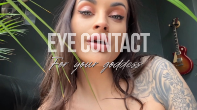 Maintain Eye Contact With Your Goddess