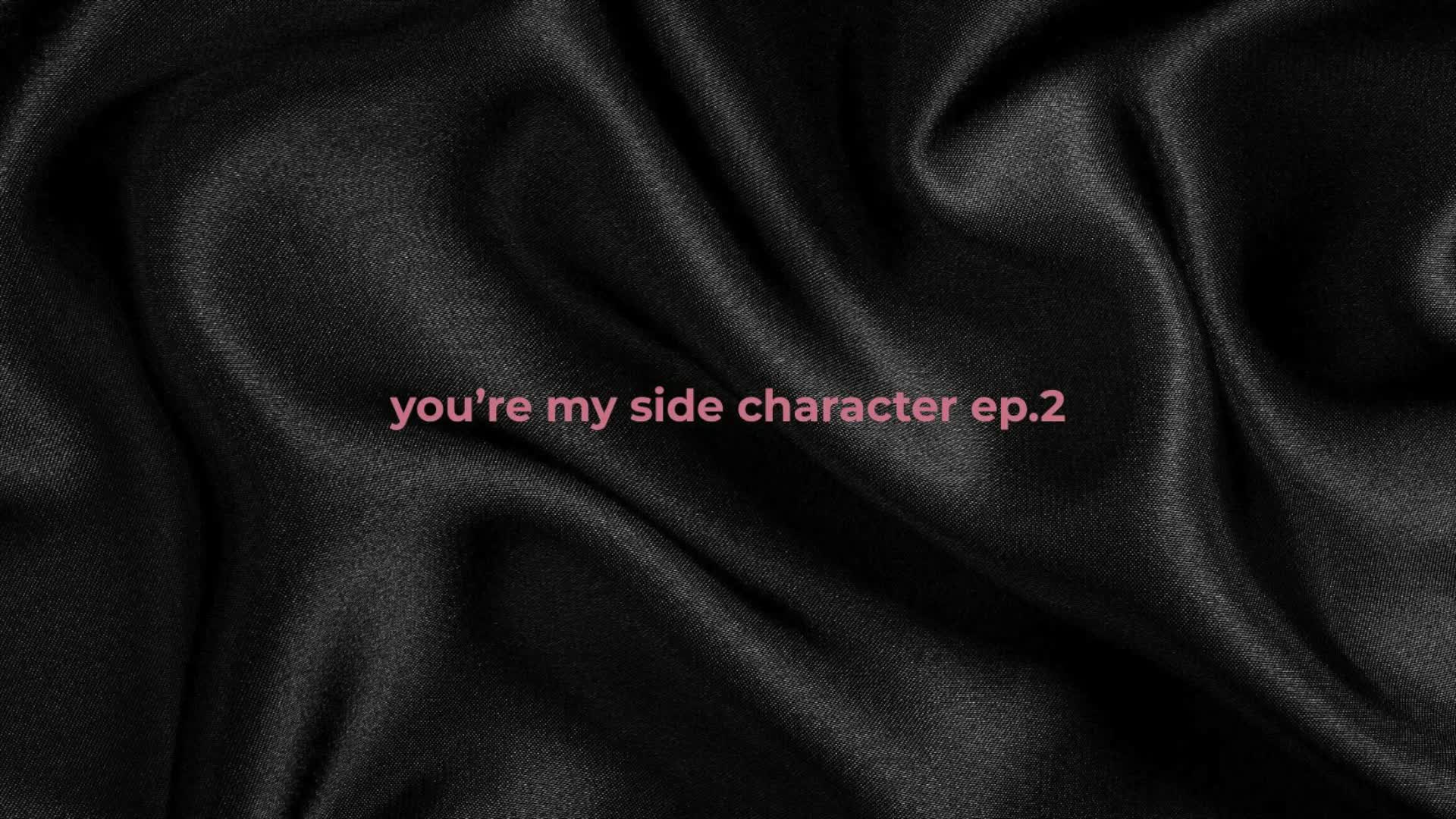 You're My Side Character - Ep. 2: You're The Extra, I'm The Event