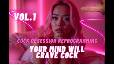 Cock Obsession Reprogramming Vol. 1 -- Your Mind Will Crave Cock