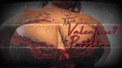 No Valentine? No Problem