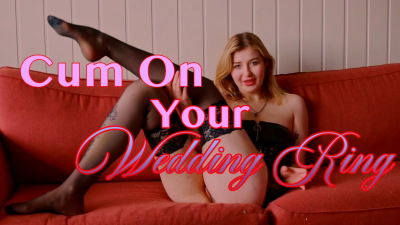 Cum On Your Wedding Ring