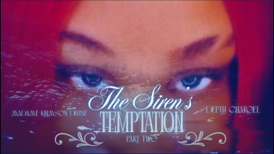 The Siren Temptation Part II: "Depth Charge"