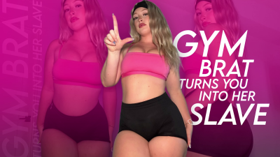 Gym Brat Turns You Into Her Slave