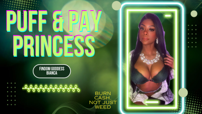 Puff & Pay Princess: Burn Cash, Not Just Weed