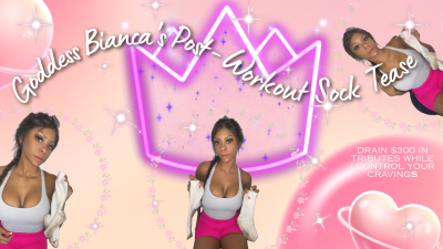 Goddess Bianca's Post-Workout Sock Tease: Drain $300 In Tributes While I Control Your Cravings!
