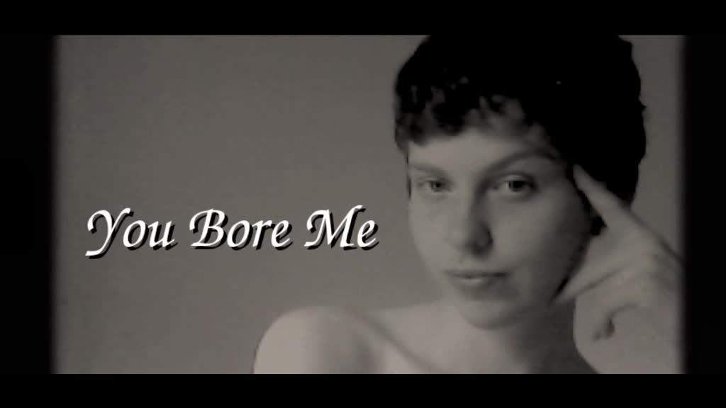 You Bore Me