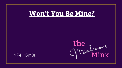 Won't You Be Mine?- A Sensual Surrender