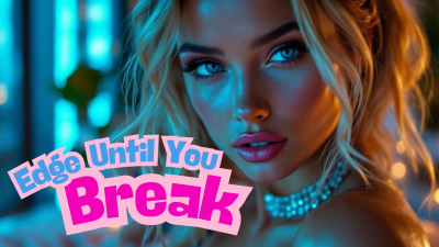 Edge Until You Break