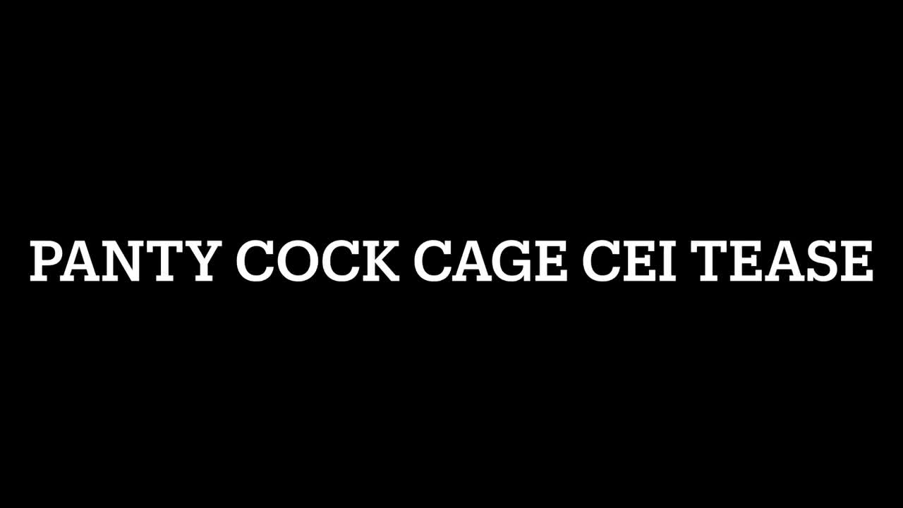CEI Chastity Panty Tease!!!