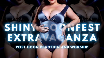 You're Not Finished, Good Boy: Post Goon Devotion And Worship- The Shiny Goonfest Extravaganza By Goddess Anna, Your Posh English Financial Dominatrix