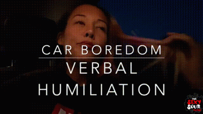 Car Boredom Verbal Humiliation