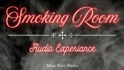 Smoking Room- Audio Experiance