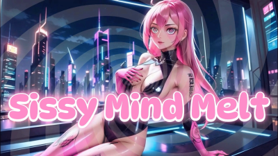 Sissy Mind Melt