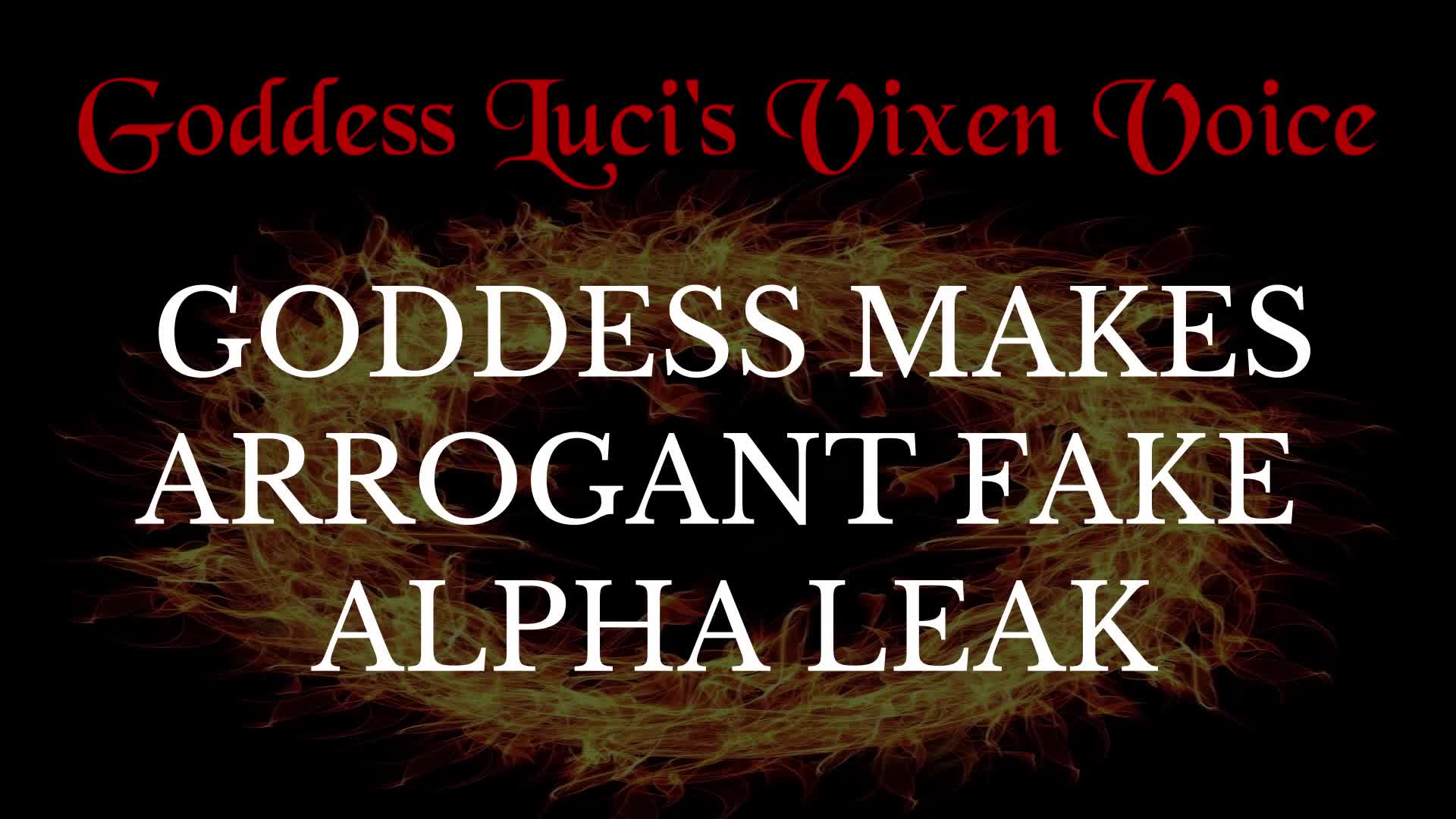 Goddess Makes Arrogant Fake Alpha Leak