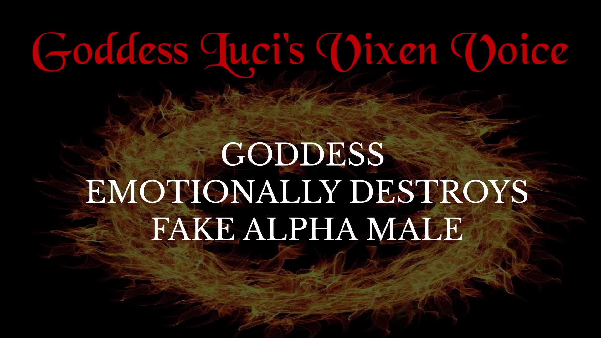 Goddess Emotionally Destroys Fake Alpha