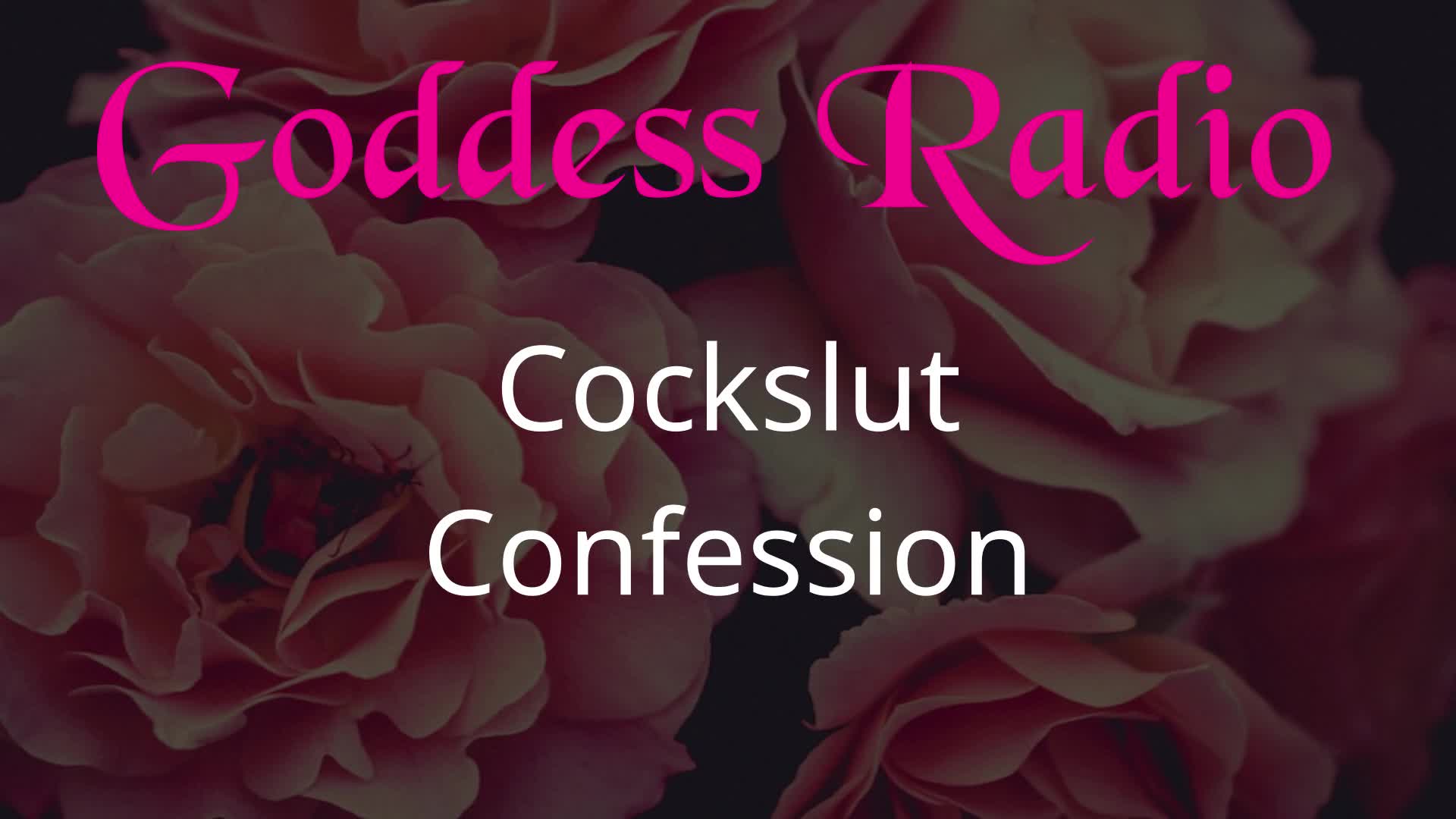 Goddess Radio Episode 4- Cockslut Confessional
