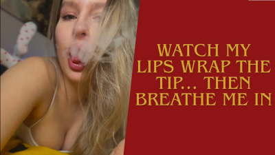 Watch My Lips Wrap The Tip... Then Breathe Me In (Vape Tease, Soft Lips, Close-Up Sensual)