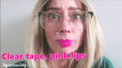 Clear Tape, Pink Lips