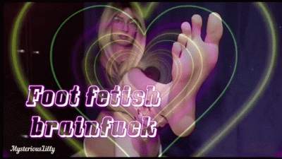Foot Fetish Brainfuck By Mysterious Lilly