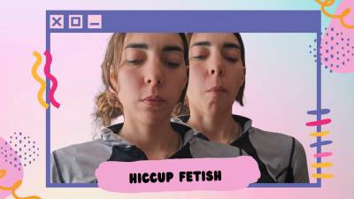 Hiccups Fetish