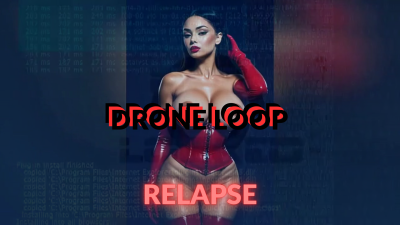 Drone Loop Exe_003-- Relapse-- {Uncensored}