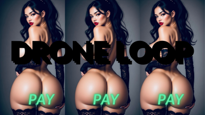 Drone Loop Exe_001-- Pay-- {Uncensored}
