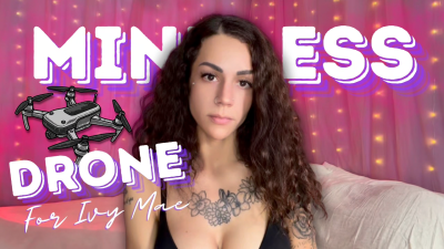 Mindless Drone For Ivy Mae