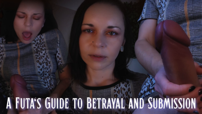 A Futa's Guide To Betrayal And Submission - She's Not Just A Professional, She's A Homewrecker With A Girl Cock You Can't Resist